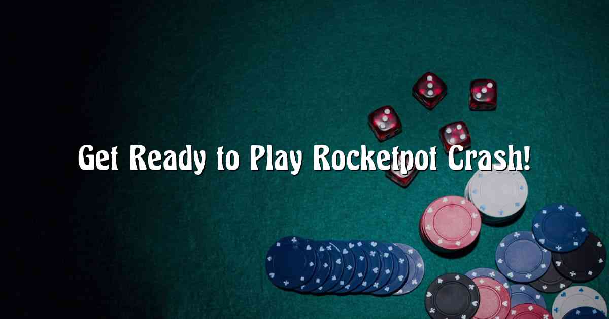 Get Ready to Play Rocketpot Crash!