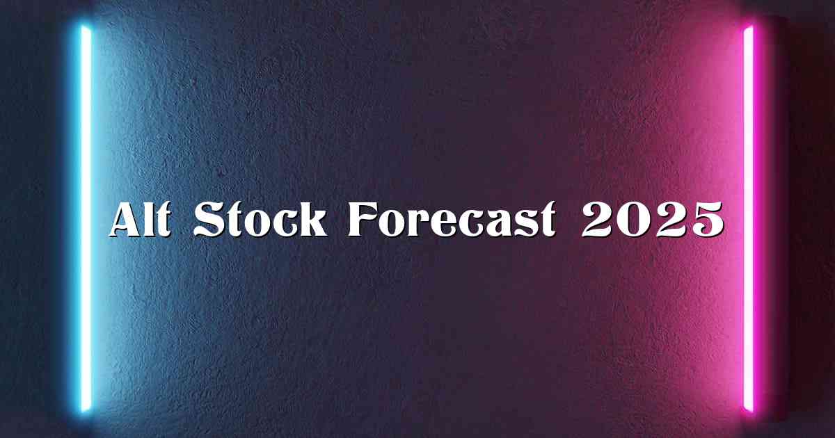 Alt Stock Forecast 2025