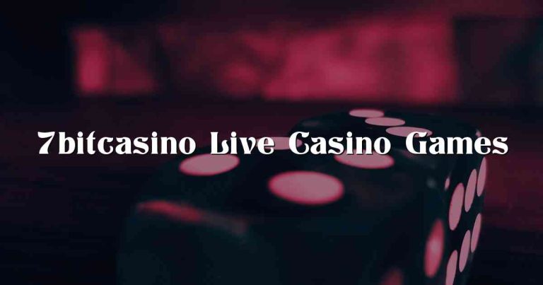 7bitcasino Live Casino Games