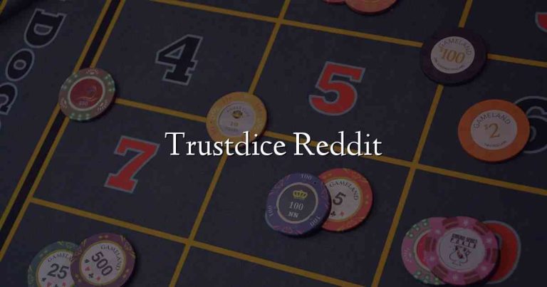 Trustdice Reddit